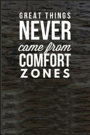 Cover of Great Things Never Come from Comfort Zones