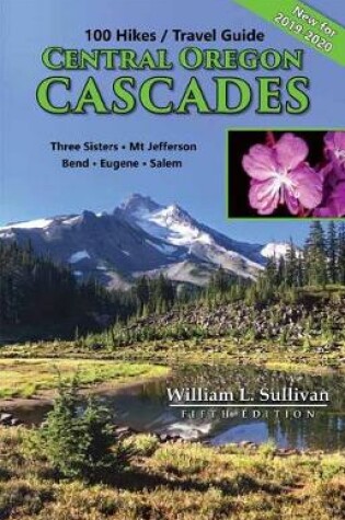 Cover of 100 Hikes/Travel Guide: Central Oregon Cascades