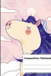 Book cover for Composition Notebook Cute Unicorn