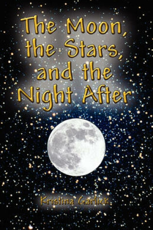 Cover of The Moon, the Stars, and the Night After