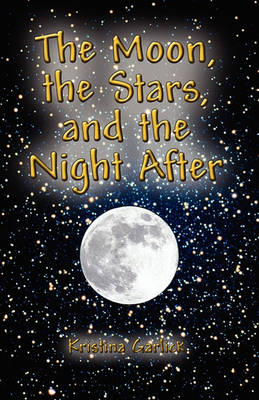 Book cover for The Moon, the Stars, and the Night After