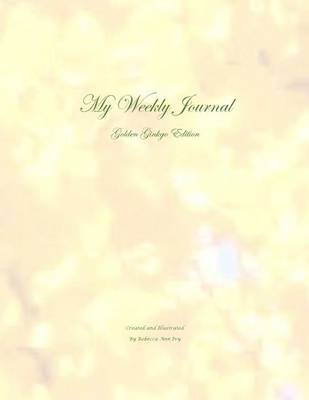 Book cover for My Weekly Journal - Golden Ginkgo Edition