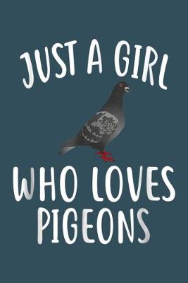 Cover of Just a girl who loves pigeons