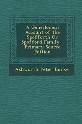 Cover of A Genealogical Account of the Spofforth or Spofford Family - Primary Source Edition