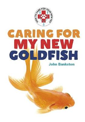 Cover of Caring for My New Goldfish