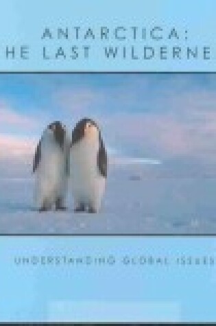Cover of Antarctica, the Last Wilderness