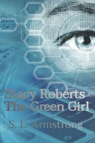 Cover of Stacy Roberts - The Green Girl