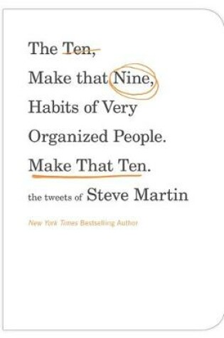 The Ten, Make That Nine, Habits of Very Organized People - Make That Ten