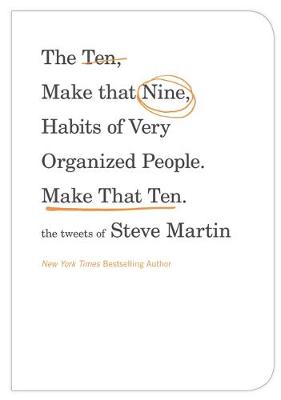 Book cover for The Ten, Make That Nine, Habits of Very Organized People - Make That Ten