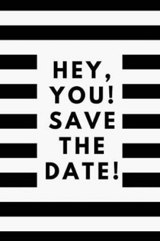 Cover of Hey You Save the Date