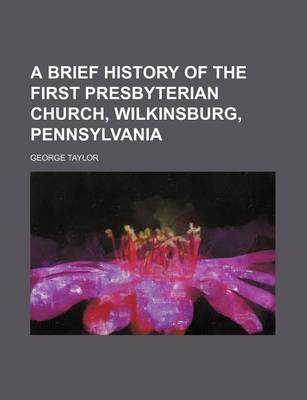 Book cover for A Brief History of the First Presbyterian Church, Wilkinsburg, Pennsylvania