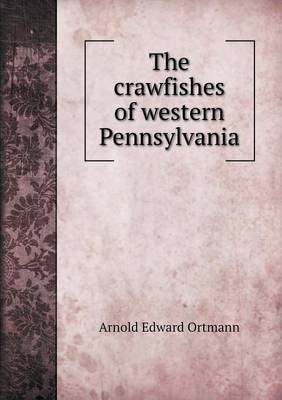 Book cover for The crawfishes of western Pennsylvania