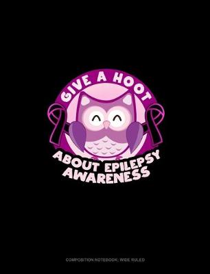 Cover of Give A Hoot About Epilepsy Awareness