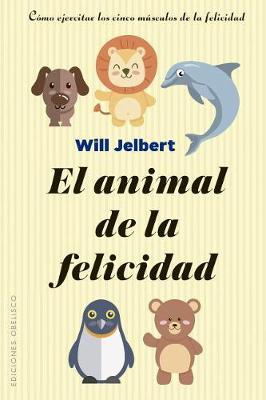 Book cover for Animal de la Felicidad, El