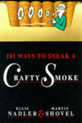 Cover of 101 Ways to Sneak a Crafty Smoke