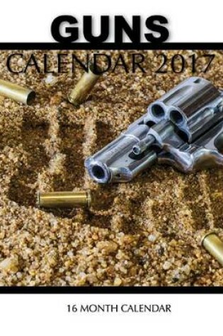 Cover of Guns Calendar 2017