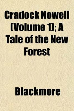 Cover of Cradock Nowell (Volume 1); A Tale of the New Forest