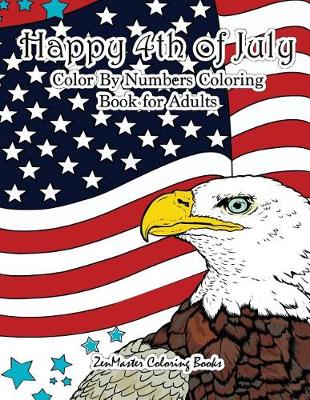 Cover of Happy 4th of July Color By Numbers Coloring Book for Adults