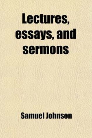 Cover of Lectures, Essays, and Sermons