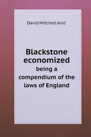 Cover of Blackstone economized being a compendium of the laws of England