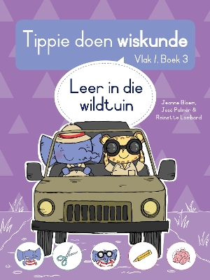 Cover of Tippie doen wiskunde (Vlak 1 Boek 3): Leer in die wildtuin