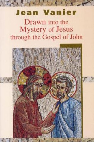 Cover of Drawn into the Mystery of Jesus Through the Gospel of John