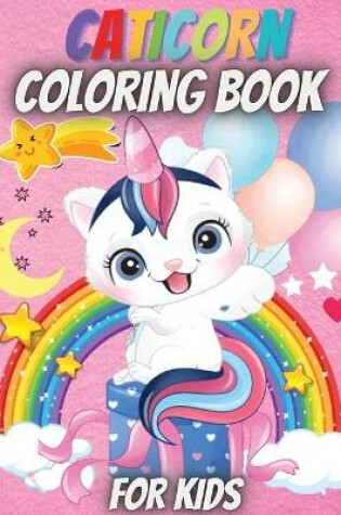 Cover of Caticorn Coloring Book For Kids