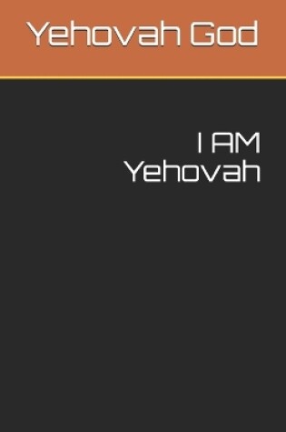 Cover of I AM Yehovah