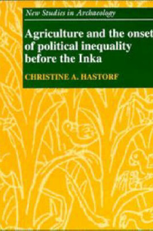 Cover of Agriculture and the Onset of Political Inequality before the Inka