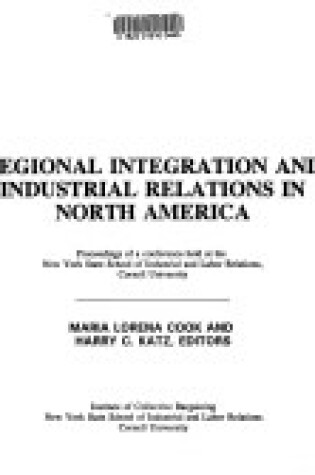 Cover of Regional Integration and Industrial Relations in North America