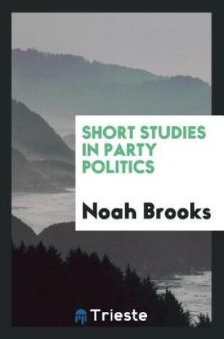 Cover of Short Studies in Party Politics