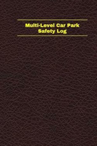 Cover of Multi-level Car Park Safety Log (Logbook, Journal - 96 pages, 5 x 8 inches)