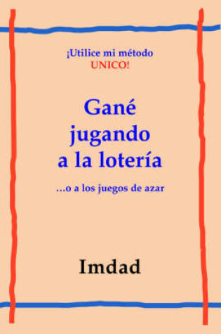 Cover of Gane Jugando a La Loteria...