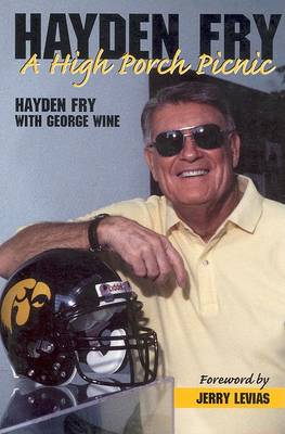 Book cover for Hayden Fry: A High Porch Picnic