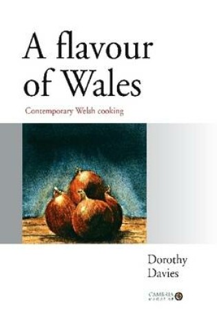 Cover of A Flavour of Wales: Contemporary Welsh Cooking