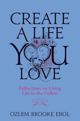 Cover of Create a Life You Love