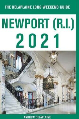 Cover of Newport (R.I.) - The Delaplaine 2021 Long Weekend Guide
