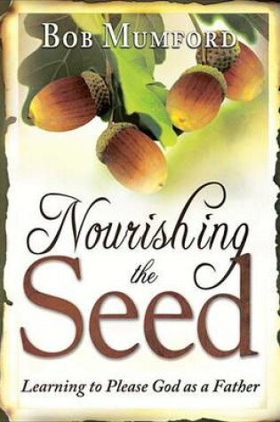 Cover of Nourishing the Seed