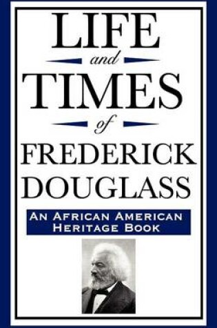 Cover of Life and Times of Frederick Douglass (an African American Heritage Book)