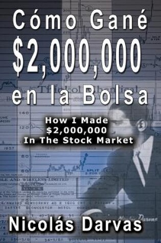 Cover of Cómo Gané $2,000,000 en la Bolsa / How I Made $2,000,000 In The Stock Market