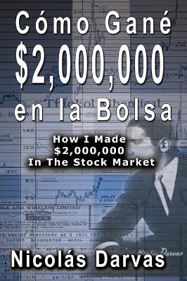 Book cover for Cómo Gané $2,000,000 en la Bolsa / How I Made $2,000,000 In The Stock Market