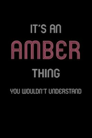 Cover of It's An Amber Thing, You Wouldn't Understand