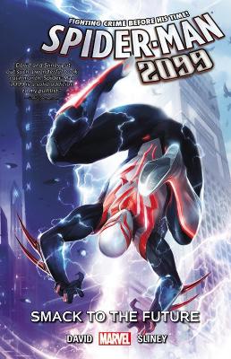 Book cover for Spider-Man 2099 Vol. 3: Smack To The Future