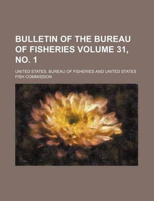 Book cover for Bulletin of the Bureau of Fisheries Volume 31, No. 1