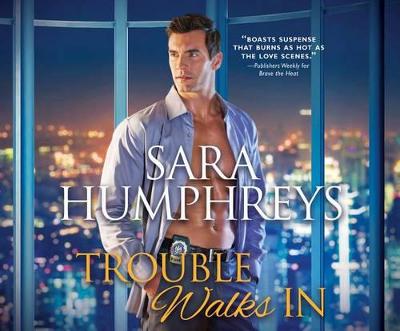 Trouble Walks in by Sara Humphreys