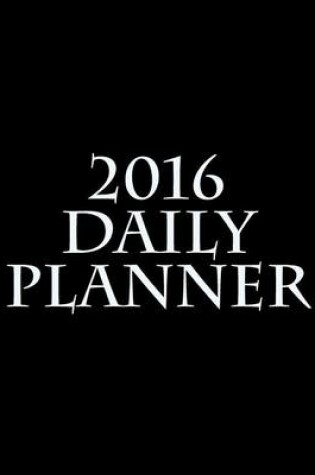 Cover of 2016 Daily Planner - Black Cover