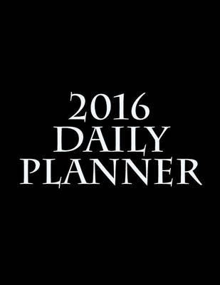 Book cover for 2016 Daily Planner - Black Cover