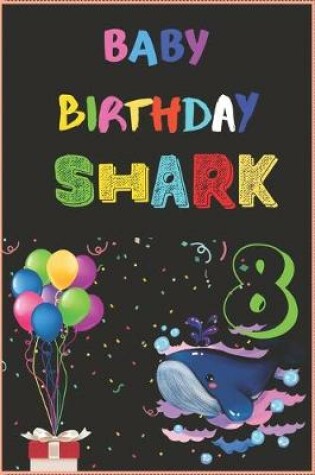 Cover of Baby Birthday Shark 8