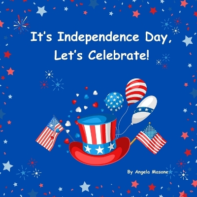 Book cover for It's Independence Day, Let's Celebrate!