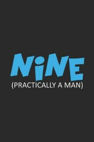 Cover of Nine (Practically A Man)